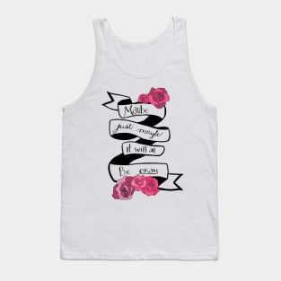 Maybe it will all be okay Tank Top